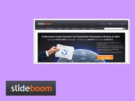 ¿Qué es SLIDEBOOM? Es una aplicación web 2.0 que nos permite almacenar online presentaciones de PowerPoint (con formato ppt, pps, pptx o ppsx) y publicarlas.
