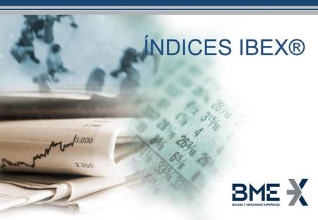 ÍNDICES IBEX®.