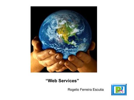 “Web Services” Rogelio Ferreira Escutia.