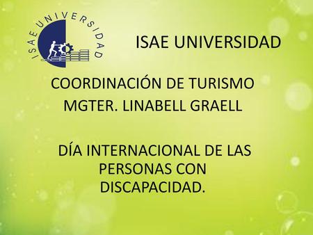 ISAE UNIVERSIDAD COORDINACIÓN DE TURISMO MGTER. LINABELL GRAELL