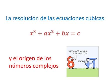 La resolución de las ecuaciones cúbicas