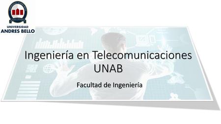 Ingeniería en Telecomunicaciones UNAB