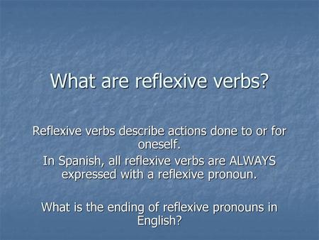 What are reflexive verbs?