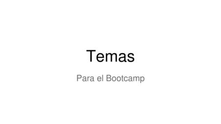 Temas Para el Bootcamp.
