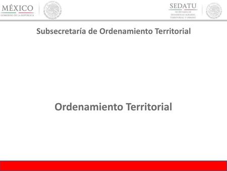 Subsecretaría de Ordenamiento Territorial Ordenamiento Territorial