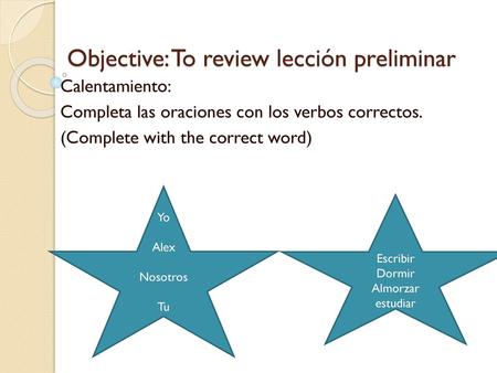 Objective: To review lección preliminar