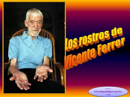 Los rostros de Vicente Ferrer.