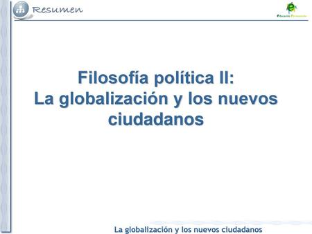 Filosofía política II: La globalización y los nuevos ciudadanos
