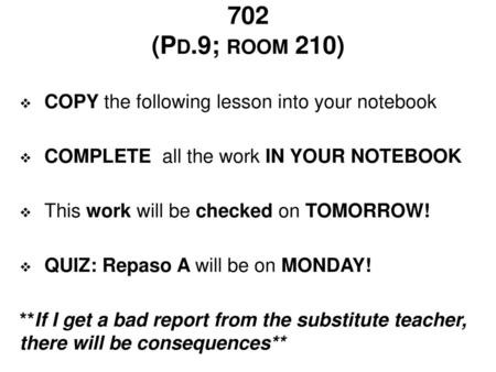 702 (Pd.9; room 210) COPY the following lesson into your notebook