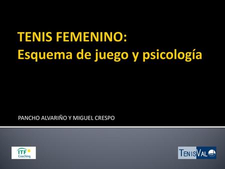 TENIS FEMENINO: Esquema de juego y psicología