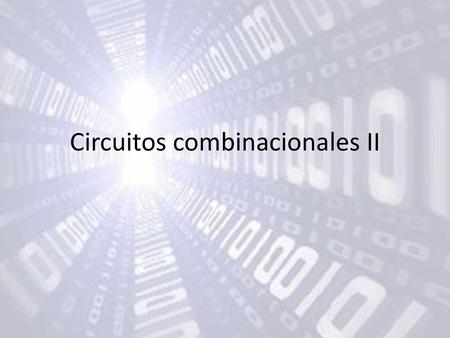 Circuitos combinacionales II