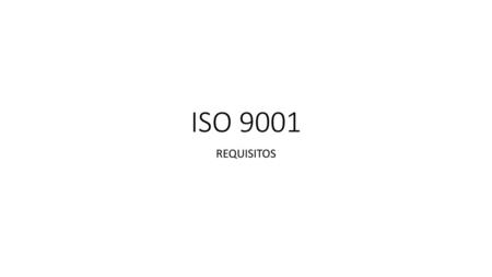 ISO 9001 REQUISITOS.