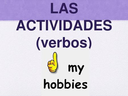 LAS ACTIVIDADES (verbos)