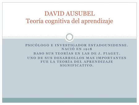 DAVID AUSUBEL Teoría cognitiva del aprendizaje