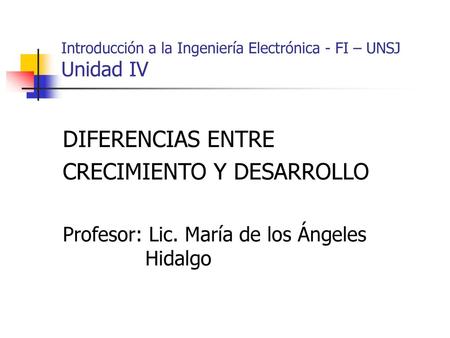 Introducción a la Ingeniería Electrónica - FI – UNSJ Unidad IV