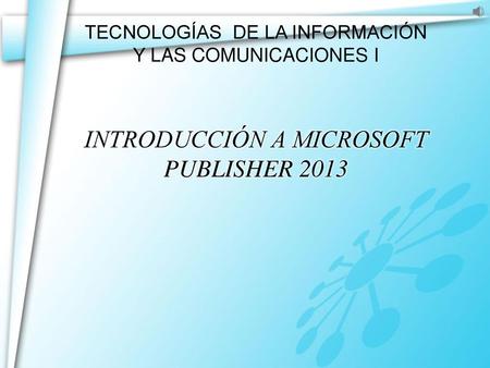 INTRODUCCIÓN A MICROSOFT PUBLISHER 2013