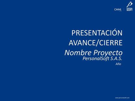 PRESENTACIÓN AVANCE/CIERRE Nombre Proyecto