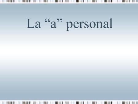 La “a” personal 1.