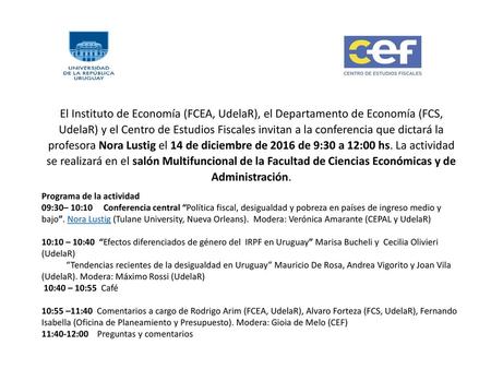El Instituto de Economía (FCEA, UdelaR), el Departamento de Economía (FCS, UdelaR) y el Centro de Estudios Fiscales invitan a la conferencia que dictará.