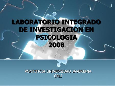 LABORATORIO INTEGRADO DE INVESTIGACION EN PSICOLOGIA 2008