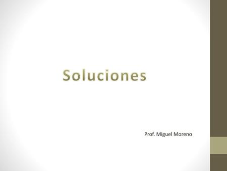 Soluciones Prof. Miguel Moreno.