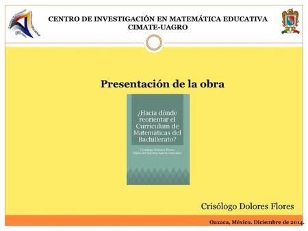 CENTRO DE INVESTIGACIÓN EN MATEMÁTICA EDUCATIVA CIMATE-UAGRO