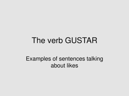 Examples of sentences talking about likes