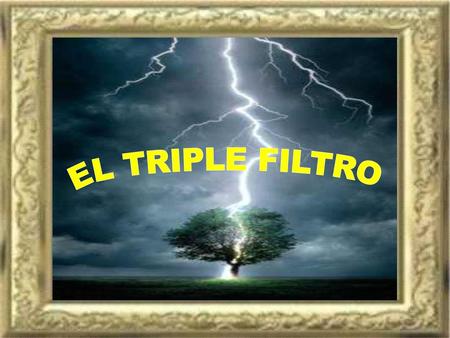 EL TRIPLE FILTRO.