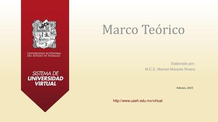 Marco Teórico Elaborado por: M.C.E. Marisol Maranto Rivera