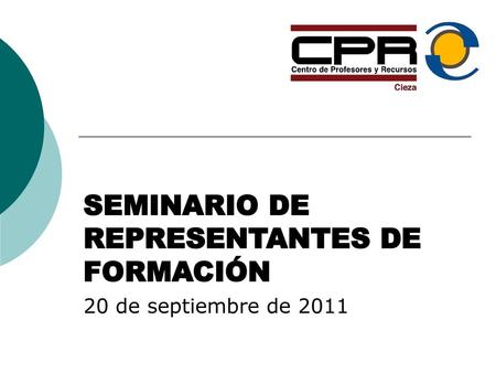 SEMINARIO DE REPRESENTANTES DE FORMACIÓN 20 de septiembre de 2011