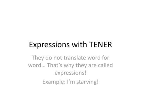 Expressions with TENER