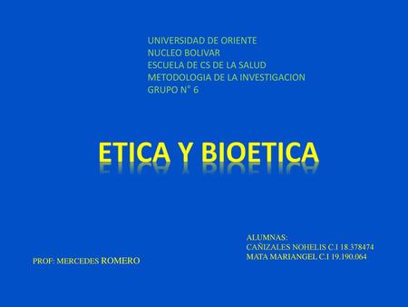 ETICA Y BIOETICA UNIVERSIDAD DE ORIENTE NUCLEO BOLIVAR