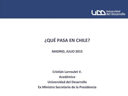 ¿QUÉ PASA EN CHILE? Madrid, julio 2015