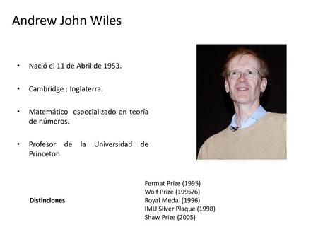 Andrew John Wiles Nació el 11 de Abril de 1953.