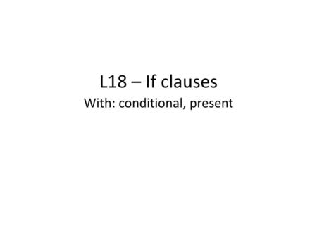 With: conditional, present