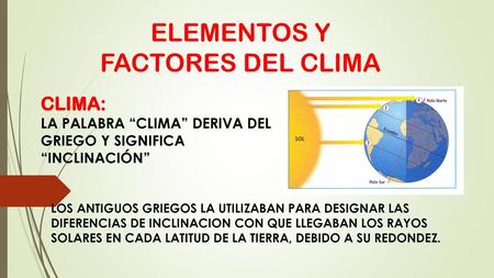ELEMENTOS Y FACTORES DEL CLIMA