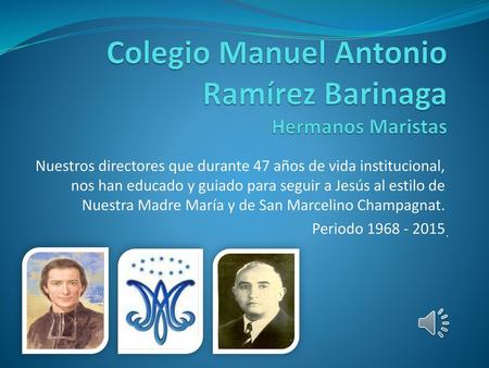 Colegio Manuel Antonio Ramírez Barinaga Hermanos Maristas