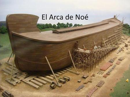 El Arca de Noé.