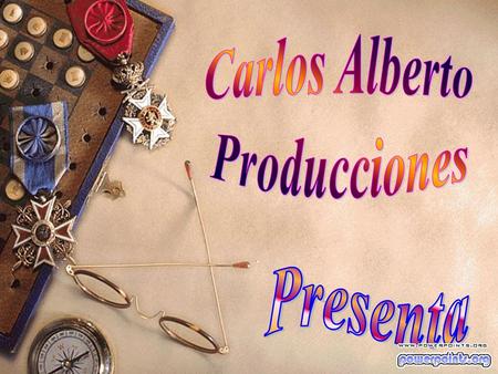 Carlos Alberto Producciones Presenta.