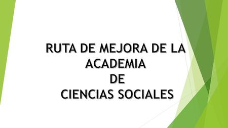 RUTA DE MEJORA DE LA ACADEMIA DE CIENCIAS SOCIALES.
