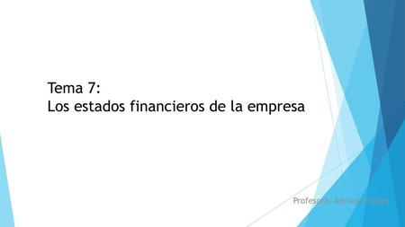 Tema 7: Los estados financieros de la empresa