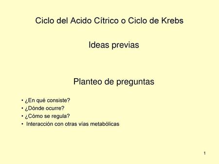 Ciclo del Acido Cítrico o Ciclo de Krebs