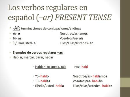 Los verbos regulares en español (–ar) PRESENT TENSE