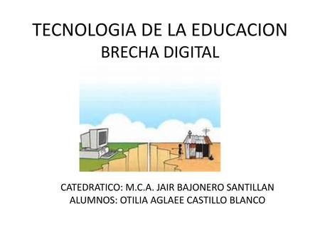 TECNOLOGIA DE LA EDUCACION BRECHA DIGITAL