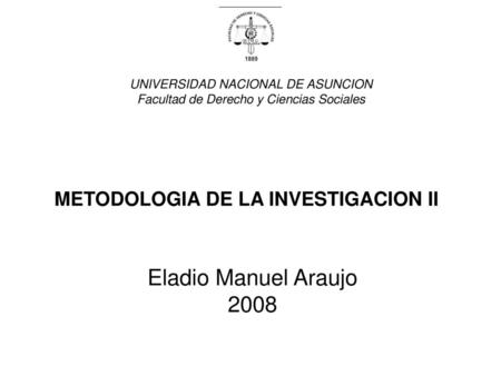 Eladio Manuel Araujo 2008 METODOLOGIA DE LA INVESTIGACION II