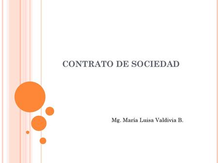 CONTRATO DE SOCIEDAD Mg. María Luisa Valdivia B..