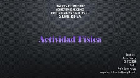 Actividad Física UNIVERSIDAD “FERMÍN TORO” VICERECTORADO ACADÉMICO