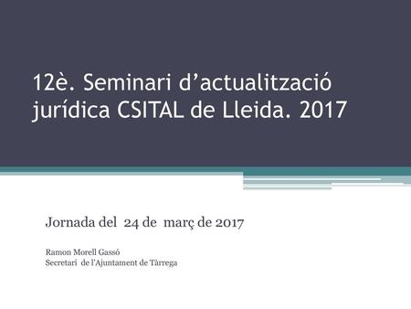 12è. Seminari d’actualització jurídica CSITAL de Lleida. 2017