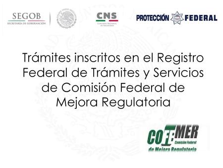 Trámites inscritos en el Registro Federal de Trámites y Servicios de Comisión Federal de Mejora Regulatoria.