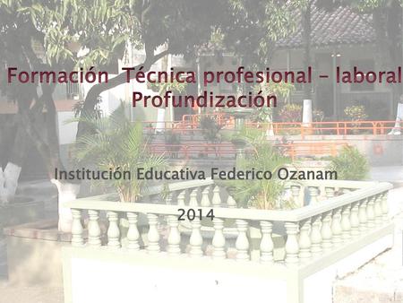 Institución Educativa Federico Ozanam 2014
